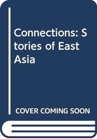 Connections: Stories of East Asia
