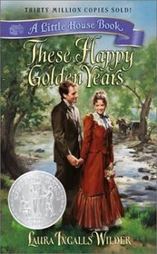 These Happy Golden Years (Little House, Bk 8)