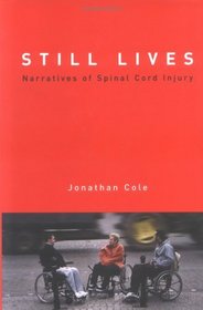 Still Lives : Narratives of Spinal Cord Injury (Bradford Books)