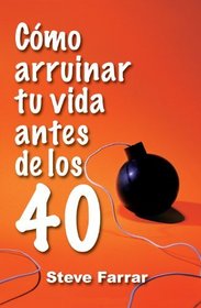 Como arruinar tu vida antes de los 40 (Spanish Edition)