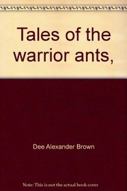 Tales of the warrior ants,