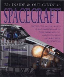 Spacecraft Inside and Out (Inside and Out Guides) (Inside and Out Guides)