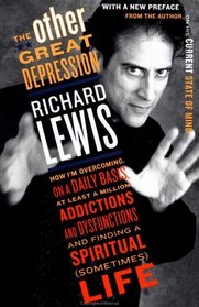 The Other Great Depression : How I'm overcoming daily basis least 1000000 addictions dysfunctions finding spi