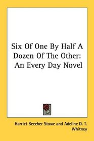 Six Of One By Half A Dozen Of The Other: An Every Day Novel
