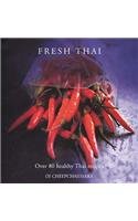 Fresh Thai: Over 80 Healthy Thai Recipes (Fresh...)
