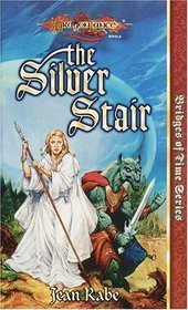The Silver Stair (Dragonlance: Bridges of Time, Bk 3)