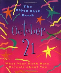 The Birth Date Book October 21: What Your Birth Date Reveals About You
