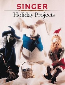 Holiday Projects (Singer Sewing Reference Library)