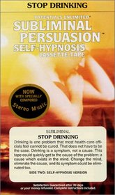 Stop Drinking: A Subliminal Persuasion/Self-Hypnosis