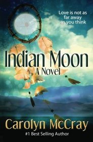Indian Moon: Love Isn't As Far Away As You Think (Real Romance...For the Rest of Us)