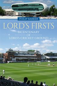 Lord's Firsts: Bicentenary of Lord's Cricket Ground