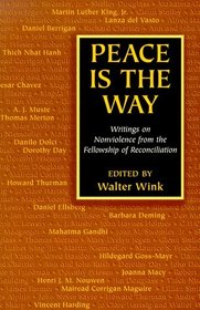 Peace Is the Way: Writings on Nonviolence from the Fellowship of Reconciliation