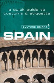 Spain - Culture Smart!: a quick guide to customs and etiquette (Culture Smart!)