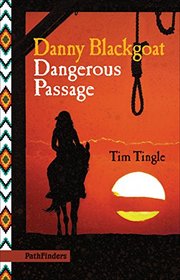 Danny Blackgoat, Dangerous Passage (PathFinders)