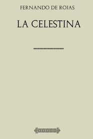 Coleccin Fernando de Rojas. La Celestina (Spanish Edition)