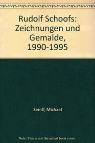 Rudolf Schoofs: Zeichnungen und Gemalde, 1990-1995 (German Edition)