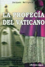La Profecia Del Vaticano/ the Vatican's Prophecy (Spanish Edition)