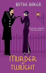 Murder by Twilight (A Miss Alice Murder Mystery)