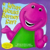 What Would Barney Say? (Barney)