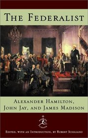 The Federalist : A Commentary on the Constitution of the United States (Modern Library)