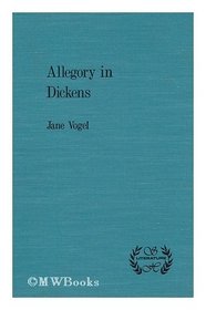 Allegory in Dickens (Studies in the humanities ; no. 17 : Literature)