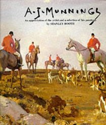 Sir Alfred Munnings 1878-1959: An Appreciation of the Artists and a Selection of his Paintings