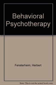 Behavioral psychotherapy, basic principles and case studies in an integrative clinical model