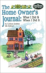 The Home Owner's Journal : What I Did When I Did It  (fourth edition)
