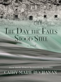 The Day the Falls Stood Still (Thorndike Press Large Print Historical Fiction)