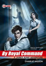 By Royal Command (Young Bond, Book 5) (A James Bond Adventure) (Library Edition)