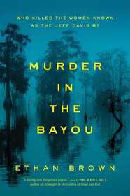 Murder in the Bayou: Who Killed the Women Known as the Jeff Davis 8?