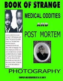 Book of Strange Medical Oddities and Post Mortem Photography