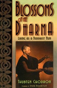 Blossoms of the Dharma: Living as a Buddhist Nun