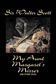 My Aunt Margaret's Mirror and Other Tales