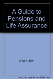 A Guide to Pensions and Life Assurance (Kogan Page professional paperbacks)