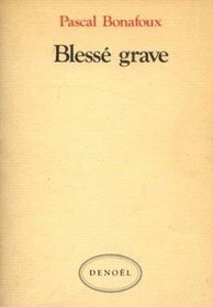 Blesse grave (French Edition)