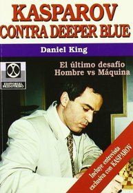 Kasparov Contra Deeper Blue (Spanish Edition)