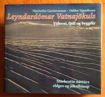 Leyndardomar Vatnajokuls: Vierni, fjoll og byggir : storbrotin nattura, eldgos og jokulhlaup (Icelandic Edition)