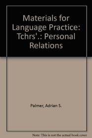 Personal Relations: Communication Games, Dialogs, and Exercises for Advanced Conversation : Teacher's Handbook (Materials for Language Practice)