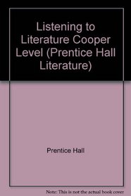Listening to Literature Cooper Level (Prentice Hall Literature)