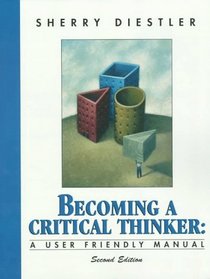 Becoming a Critical Thinker: A User-friendly Manual