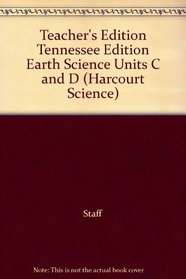 Teacher's Edition Tennessee Edition Earth Science Units C and D (Harcourt Science)