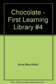 Chocolate - First Learning Library #4