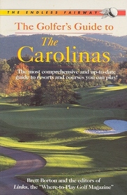 The GOLFER'S GUIDE TO THE CAROLINAS (The Endless Fairway)