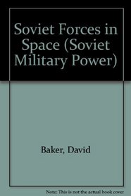 Soviet Forces in Space (Soviet Military Power)