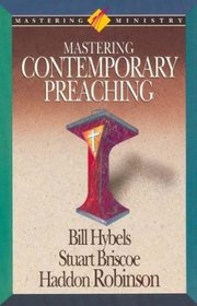 Mastering Contemporary Preaching (Mastering Ministry)