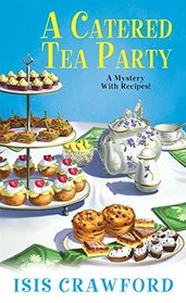 A Catered Tea Party (Mystery With Recipes, Bk 12)