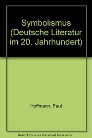 Symbolismus (Deutsche Literatur im 20. Jahrhundert) (German Edition)
