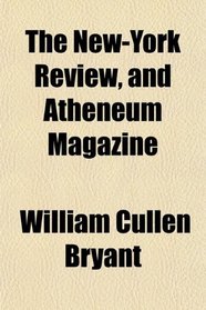 The New-York Review, and Atheneum Magazine