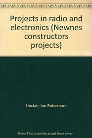 Projects in radio and electronics (Newnes constructors projects)